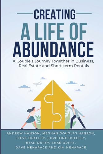 Creating A Life Of Abundance: A Couple’s Journey Together In Business, Real Estate and Short-term Rentals