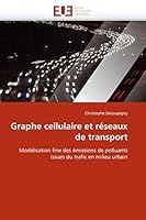 Graphe Cellulaire Et Ra(c)Seaux de Transport 6131554986 Book Cover