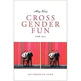 Miss Vera's Cross Gender Fun for All