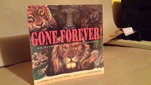 Gone Forever an Alphabet of Extinct Anim 043918830X Book Cover