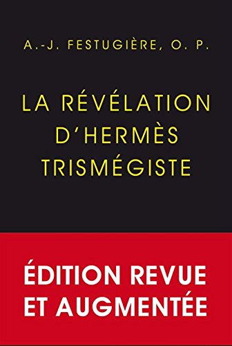 La Révélation d'Hermès Trismégiste: Édition définitive, revue et corrigée Livre PDF Gratuit