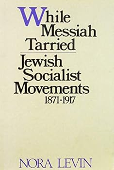 Hardcover While Messiah tarried: Jewish socialist movements, 1871-1917 Book