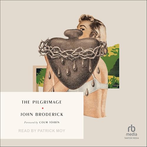 The Pilgrimage -- John Broderick, Colm Toibin - foreword episode artwork