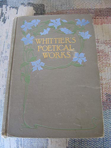 POEMS OF JOHN GREENLEAF WHITTIER, WITH BIOGRAPH... B0186M3OWE Book Cover