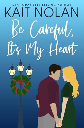 Be Careful, It's My Heart: A Small Town Southern Romance (Wishful Romance Book 3)