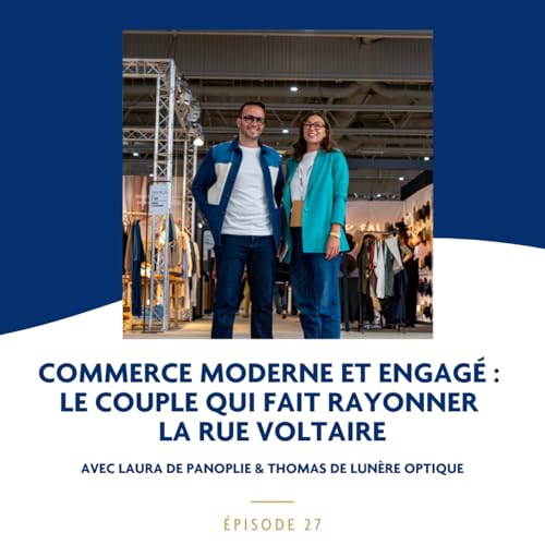 Commerce moderne et engag&eacute; : le couple qui fait rayonner la rue Voltaire