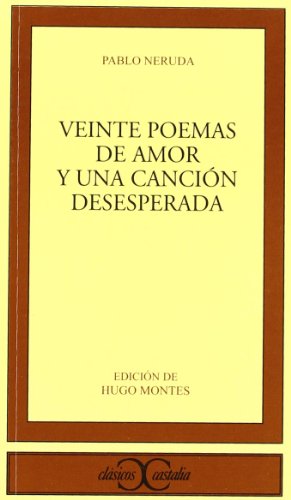 Veinte poemas de amor y una canción desesperada . (Spanish Edition)