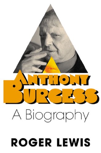 Anthony Burgess: A Biography (English Edition)
