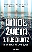Anioł życia z Auschwitz. Historia inspirowana życiem Położnej z Auschwitz 8311158428 Book Cover