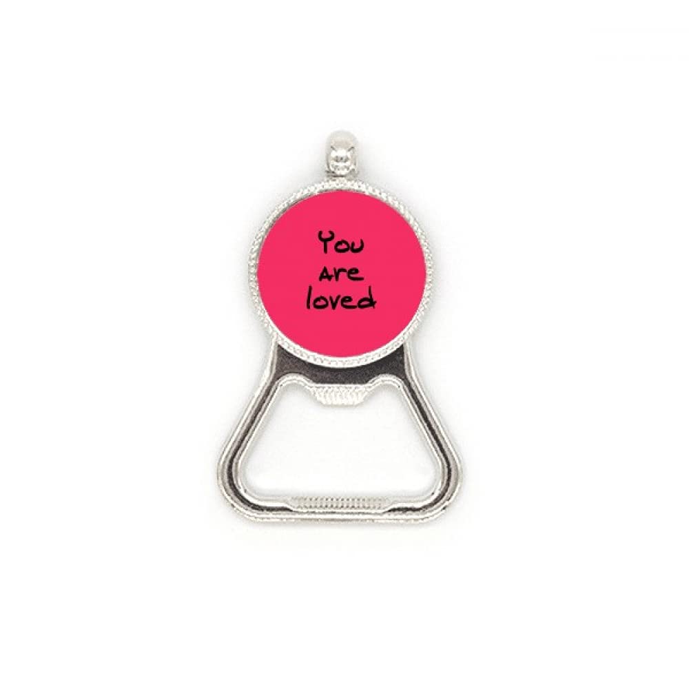 Décapsuleur en acier inoxydable You are Loved - Ouvre-bouteille robuste