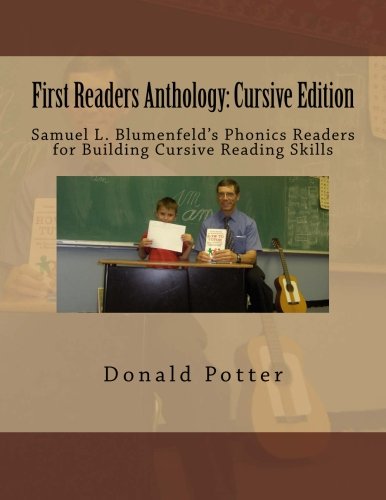 First Readers Anthology: Cursive Edition: Samuel L. Blumenfeld's Phonics Readers for Building Cursive Reading Skills