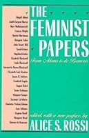By Alice S. Rossi - The Feminist Papers: From Adams to de Beauvoir: 1st (first) Edition B008WDD8W4 Book Cover