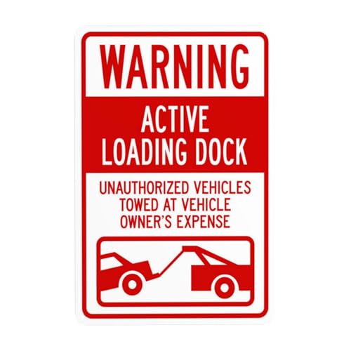 Warning Active Loading Dock Unauthorized Vehicles Will Be Towed With Graphic, Metal Security Markers, Safety Wall Accent Use for Home Business Yard Garden Office Road 8 x 12 Inch