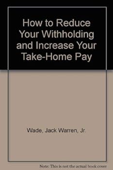 Paperback How to Reduce Your Withholding and Increase Your Take-Home Pay Book