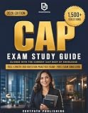 CAP Exam Study Guide: Certified Administrative Professional Exam Prep Aligned to the Current IAAP Body of Knowledge — All 6 Domains, a 200-Question ... and 1,500+ Free Online Practice Questions