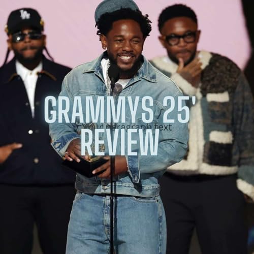 Sani & Kingsway review the GRAMMYs 2025 nominees and winners, Drake & PND album?, Kendrick, Kanye West and Bianca, Beyonce and more