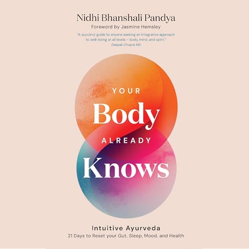 Your Body Already Knows by Nidhi Bhanshali Pandya, Jasmine Hemsley (Foreword) episode artwork