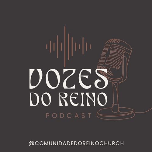 PODCAST: Vozes do Reino EP. 01