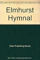 Elmhurst Hymnal B000KK73NM Book Cover