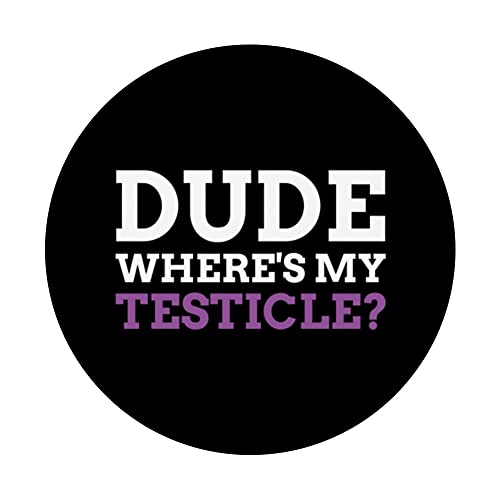 Dude Where's My Testicle? Radical Inguinal Orchiectomy PopSockets Swappable PopGrip, Black - Image 3