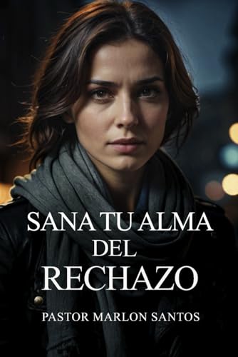 SANA TU ALMA DEL RECHAZO