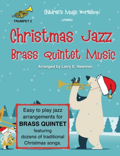 Christmas Jazz Brass Quintet Music (Trumpet 2): Easy to play jazz arrangements for brass quintet featuring dozens of traditional Christmas songs