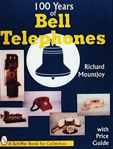 One Hundred Years of Bell Telephone (A Schiffer Book for Collectors)