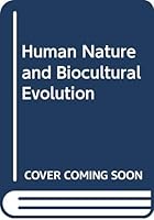 Human Nature and Biocultural Evolution 0045730172 Book Cover