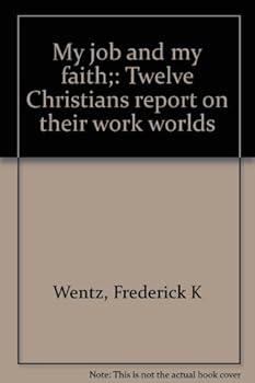 Hardcover My job and my faith;: Twelve Christians report on their work worlds Book