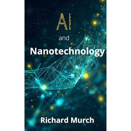 AI and Nanotechnology Audiolibro Por Richard Murch arte de portada