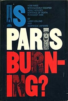 Is Paris Burning? 1st edition by Larry Collins, Dominique Lapierre (1965) Hardcover