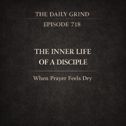 718 When Prayer Feels Dry