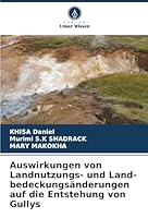 Auswirkungen von Landnutzungs- und Land-bedeckungsänderungen auf die Entstehung von Gullys (German Edition) 6208472016 Book Cover