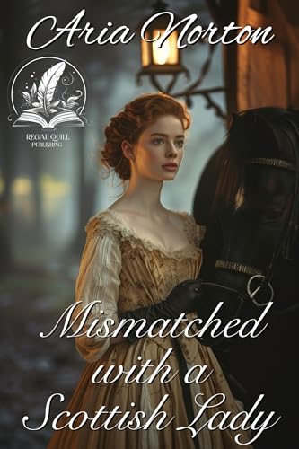 Mismatched with a Scottish Lady: A Historical Regency Romance Novel (Whispers of Regency Love)