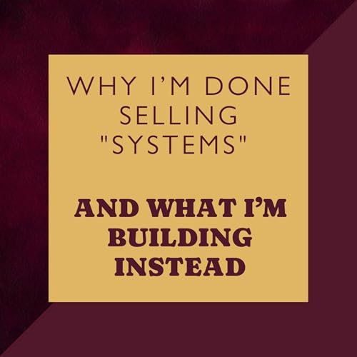 The Pivot: Why I&rsquo;m Done Selling "Systems" (And What I&rsquo;m Building Instead)
