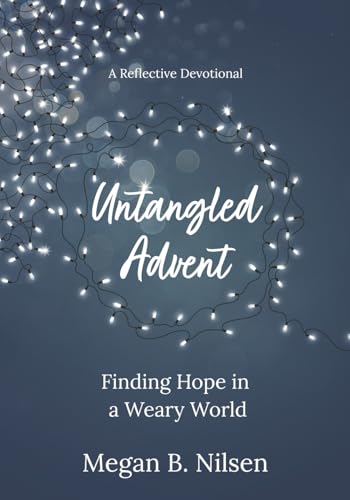 Untangled Advent: Finding Hope in a Weary World