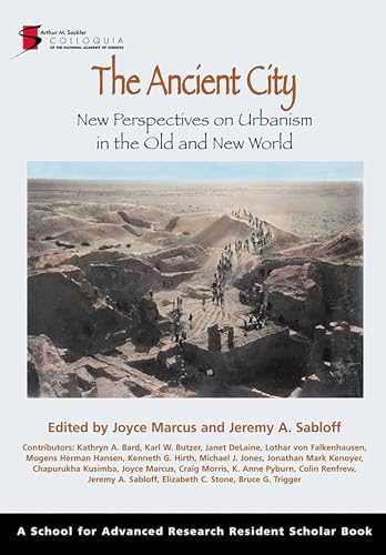 The Ancient City: New Perspectives on Urbanism in the Old and New World (A School for Advanced Research Resident Scholar Book)