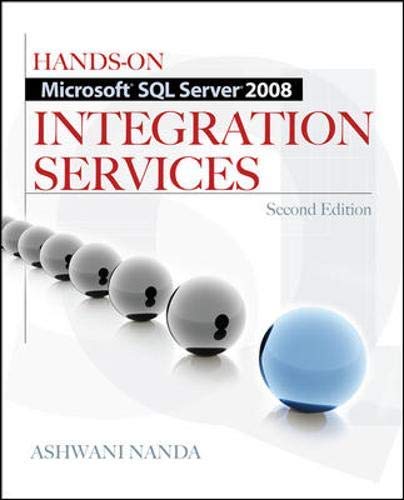 Hands-On Microsoft SQL Server 2008 Integration Services, Second Edition by Ashwani Nanda(2010-09-23)