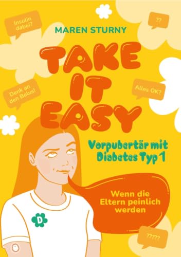 TAKE IT EASY - Vorpubertär mit Diabetes Typ 1: Wenn die Eltern peinlich werden