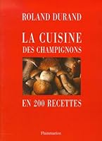 La cuisine des champignons en 200 recettes 2082025519 Book Cover
