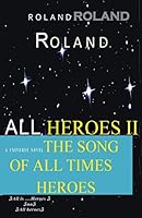 Book All Heroes II the Song of All Times Heroes 1514747235 Book Cover
