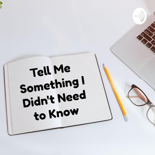 Tell Me Something I Didn't Need to Know cover art