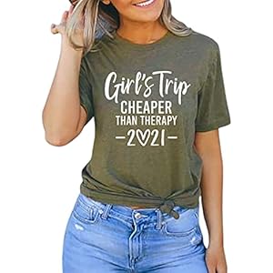 Girls Trip Cheaper Than Therapy 2021 Shirts for Women Girls Trip T Shirt Funny Letters Print Shirt Tees (Army Green, X-Large)