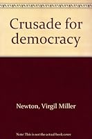 Crusade for democracy B0007IV8U6 Book Cover