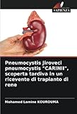  Pneumocystis Jiroveci pneumocystis \"CARINII\", scoperta tardiva in un ricevente di trapianto di rene