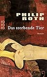  Das sterbende Tier: Roman