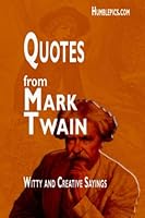 801 Quotes from Mark Twain: Witty and Creative Sayings (Be Inspired) B09V62JFLH Book Cover