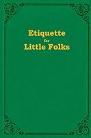 Etiquette for Little Folks 0990548732 Book Cover