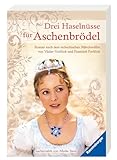  Drei Haselnüsse für Aschenbrödel: Roman nach dem tschechischen Märchenfilm von Václav Vorlicek und Frantisek Pavlicek (Ravensburger Taschenbücher)