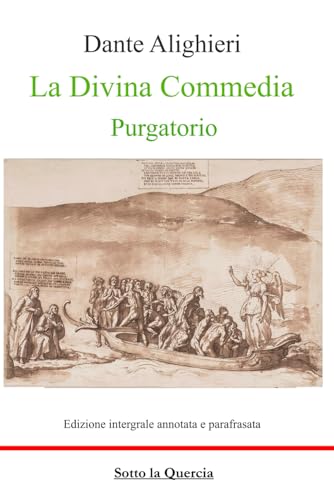 La Divina Commedia Purgatorio - Edizione con testo originale e parafrasi commentate di tutte le terzine.: Annotata